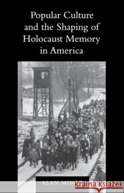 Popular Culture and the Shaping of Holocaust Memory in America Alan L. Mintz 9780295981611 University of Washington Press - książka