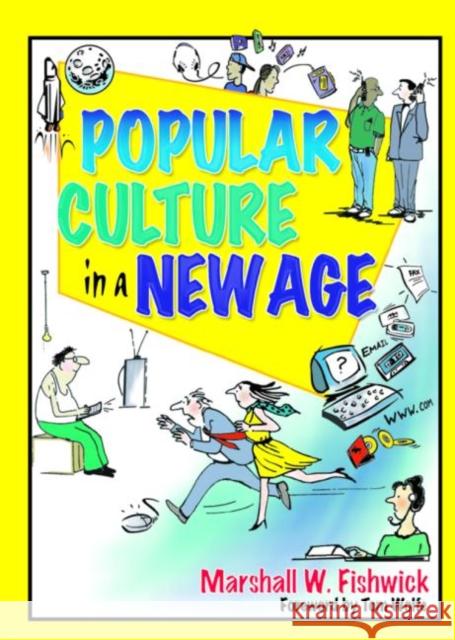 Popular Culture in a New Age Marshall William Fishwick Tom Wolfe 9780789012982 Haworth Press - książka