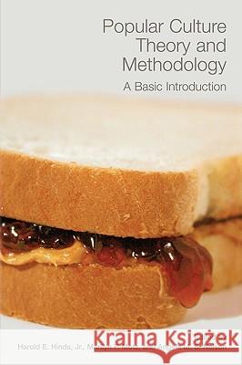 Popular Culture Theory and Methodology: A Basic Introduction Harold E. Hinds Marilyn F. Motz Angela M. S. Nelson 9780879728717 Popular Press - książka