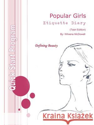 Popular Girls Etiquette Diary: Teen Leadership Edition McDowell, Wilvena 9781468594676 Authorhouse - książka