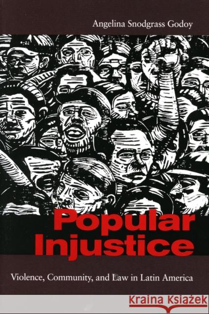 Popular Injustice: Violence, Community, and Law in Latin America Godoy, Angelina Snodgrass 9780804753487 Stanford University Press - książka