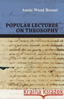 Popular Lectures On Theosophy Annie Wood Besant 9781409766858 Read Books - książka