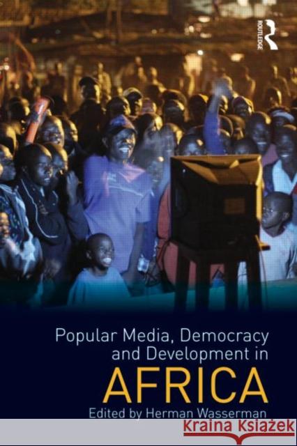 Popular Media, Democracy and Development in Africa Herman Wasserman Daya Thussu  9780415577946 Taylor & Francis - książka