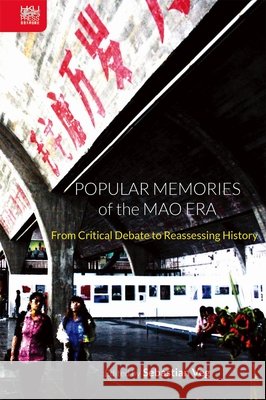 Popular Memories of the Mao Era: From Critical Debate to Reassessing History Sebastian Veg 9789888390762 Hong Kong University Press - książka