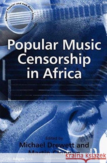 Popular Music Censorship in Africa Martin Cloonan Michael Drewett 9781138257252 Routledge - książka