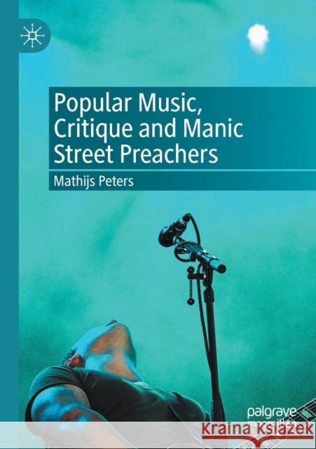 Popular Music, Critique and Manic Street Preachers Mathijs Peters 9783030431020 Palgrave MacMillan - książka