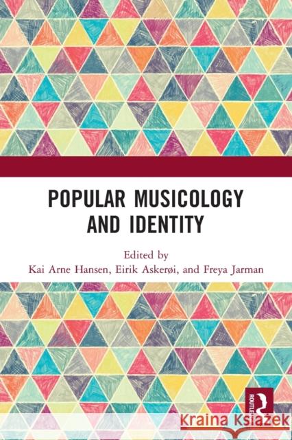 Popular Musicology and Identity: Essays in Honour of Stan Hawkins  9780367503239 Routledge - książka