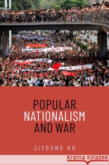 Popular Nationalism and War Ko 9780197684573 Oxford University Press, USA - książka