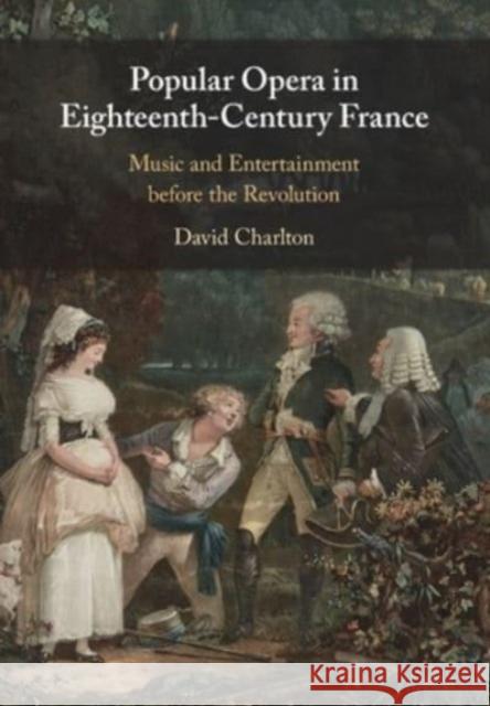 Popular Opera in Eighteenth-Century France David Charlton 9781009011754 Cambridge University Press - książka