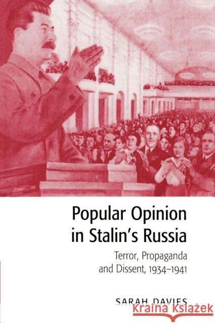 Popular Opinion in Stalin's Russia: Terror, Propaganda and Dissent, 1934-1941 Davies, Sarah 9780521566766 Cambridge University Press - książka