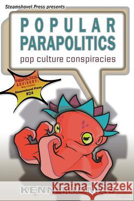 Popular Parapolitics: Pop Culture Conspiracies Kenn Thomas 9781493650873 Createspace - książka