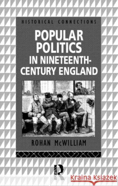 Popular Politics in Nineteenth Century England Rohan McWilliam 9780415108416 Routledge - książka