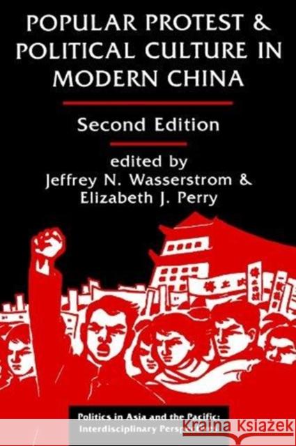 Popular Protest And Political Culture In Modern China : Second Edition Jeffrey N. Wasserstrom Elizabeth J. Perry Jeffrey N. Wasserstrom 9780813320434 Westview Press - książka