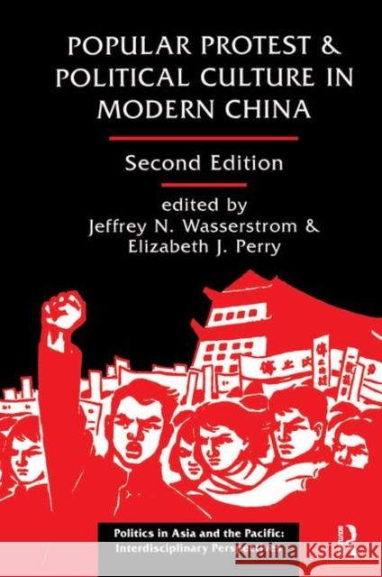 Popular Protest and Political Culture in Modern China: Second Edition Wasserstrom, Jeffrey N. 9780367319434 Taylor and Francis - książka