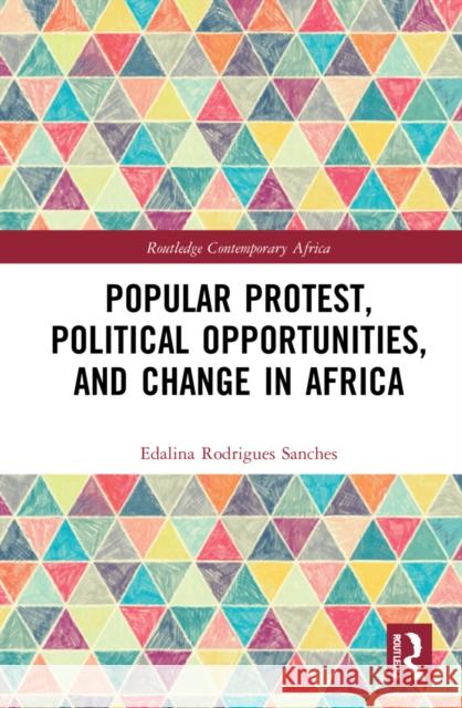 Popular Protest, Political Opportunities, and Change in Africa Edalina Rodrigue 9781032011431 Routledge - książka