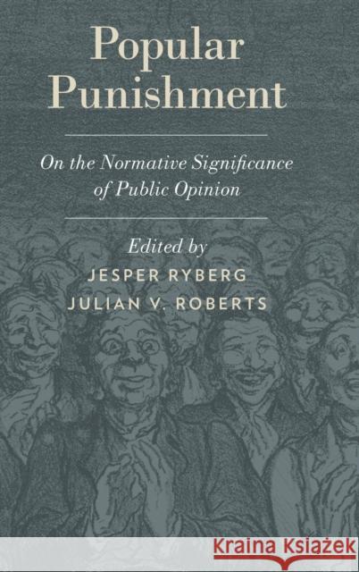 Popular Punishment: On the Normative Significance of Public Opinion Ryberg, Jesper 9780199941377 Oxford University Press, USA - książka