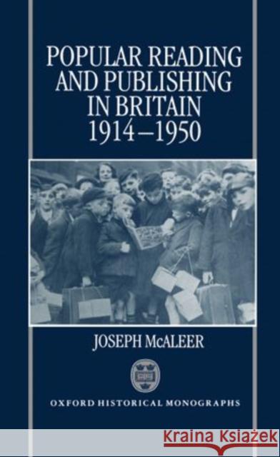 Popular Reading and Publishing in Britain 1914-1950 McAleer, Joseph 9780198203292 Clarendon Press - książka