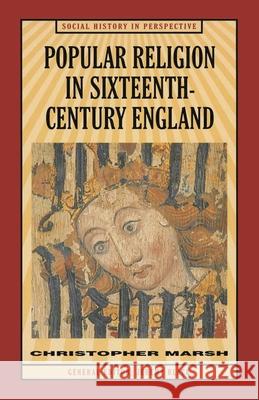 Popular Religion in Sixteenth-Century England: Holding Their Peace Marsh, Christopher 9780333619919 PALGRAVE MACMILLAN - książka