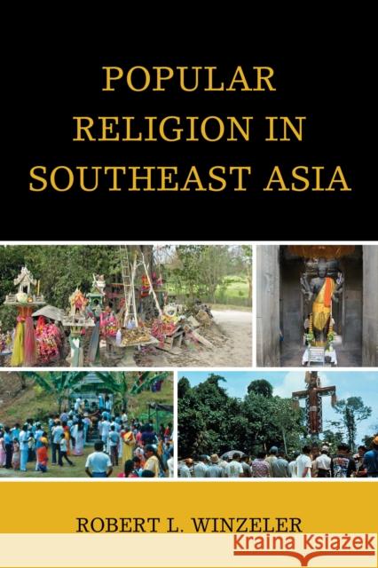 Popular Religion in Southeast Asia Robert L. Winzeler 9780759124400 Rowman & Littlefield Publishers - książka