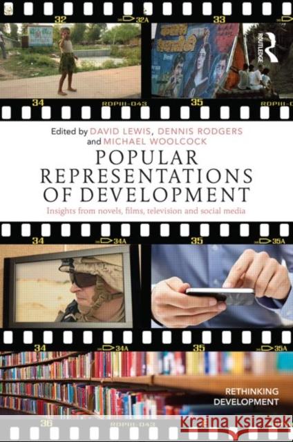 Popular Representations of Development: Insights from Novels, Films, Television and Social Media Lewis, David 9780415822817  - książka