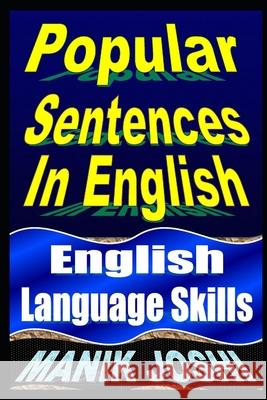 Popular Sentences In English: English Language Skills Joshi, Manik 9781492743491 Createspace - książka