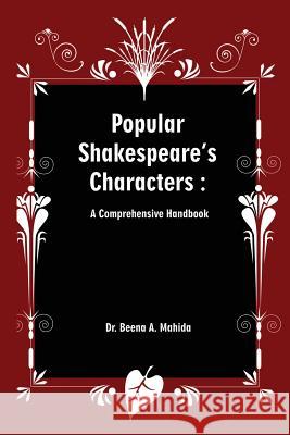 Popular Shakespeare' s Characters: A Comprehensive Handbook Mahida, Beena a. 9781926488202 Canadian Academic Publishing - książka