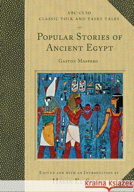 Popular Stories of Ancient Egypt Gaston C. Maspero Gaston C. Maspero Hasan M. El-Shamy 9781576076392 ABC-CLIO - książka