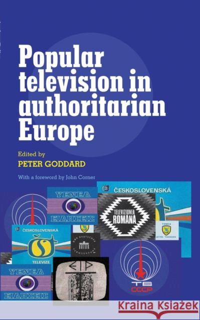 Popular Television in Authoritarian Europe Peter Goddard 9780719082399 Manchester University Press - książka