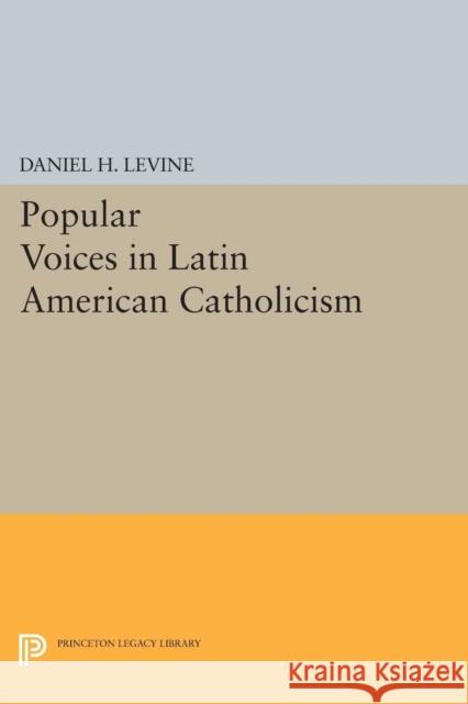 Popular Voices in Latin American Catholicism Levine, Dh 9780691608679 John Wiley & Sons - książka