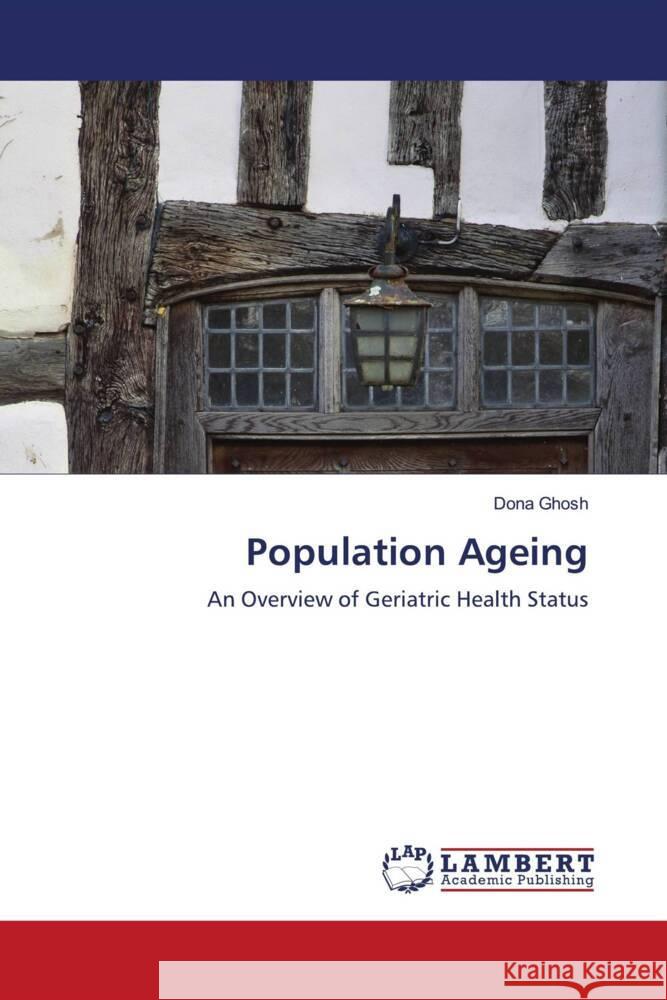 Population Ageing Ghosh, Dona 9786208222666 LAP Lambert Academic Publishing - książka