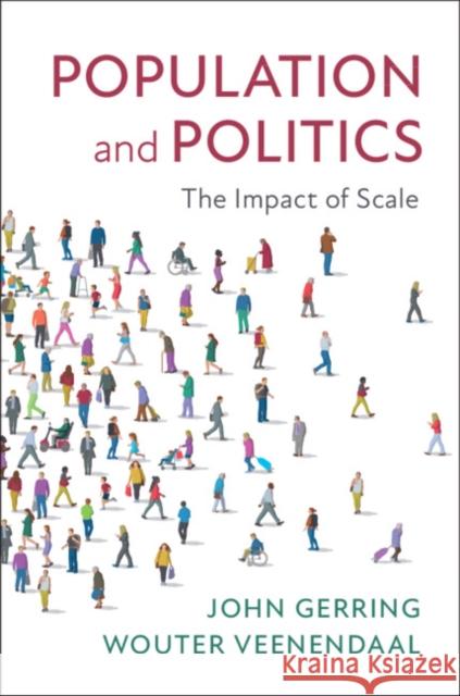 Population and Politics: The Impact of Scale John Gerring (University of Texas, Austin), Wouter Veenendaal (Universiteit Leiden) 9781108494137 Cambridge University Press - książka