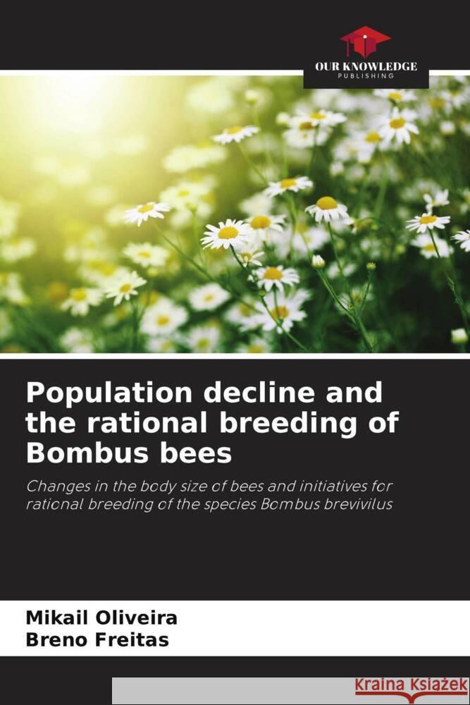 Population decline and the rational breeding of Bombus bees Mikail Oliveira Breno Freitas 9786207985135 Our Knowledge Publishing - książka