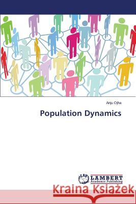 Population Dynamics Ojha Anju 9783659469268 LAP Lambert Academic Publishing - książka