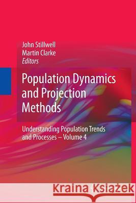 Population Dynamics and Projection Methods John Stillwell Martin Clarke 9789400735408 Springer - książka