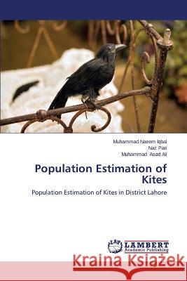 Population Estimation of Kites Iqbal Muhammad Naeem                     Pari Naz                                 Asad Ali Muhammad 9783848481132 LAP Lambert Academic Publishing - książka