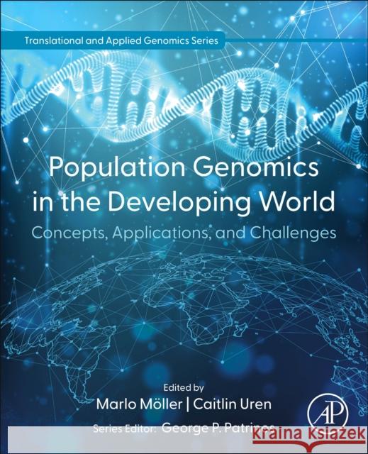 Population Genomics in the Developing World: Concepts, Applications, and Challenges Marlo M?ller Caitlin Uren George P. Patrinos 9780443185465 Academic Press - książka