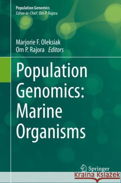 Population Genomics: Marine Organisms Marjorie Oleksiak Om P. Rajora 9783030379353 Springer - książka