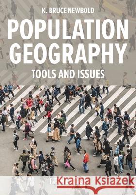 Population Geography: Tools and Issues K. Bruce Newbold 9781538197080 Bloomsbury Academic - książka