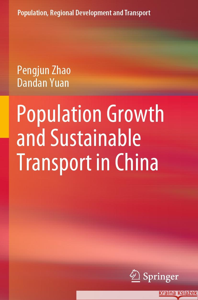 Population Growth and Sustainable Transport in China Pengjun Zhao, Dandan Yuan 9789811974724 Springer Nature Singapore - książka