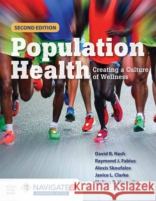 Population Health: Creating a Culture of Wellness David B. Nash Joanne Reifsnyder Raymond J. Fabius 9781284047929 Jones & Bartlett Publishers - książka