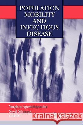 Population Mobility and Infectious Disease Yorghos Apostolopoulos Sevil Sonmez 9781441942944 Springer - książka
