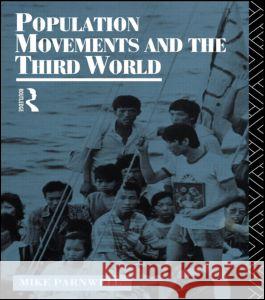 Population Movements and the Third World Mike Parnwell Mike Parnwell  9780415069533 Taylor & Francis - książka
