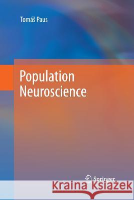 Population Neuroscience Tomas Paus 9783642437762 Springer - książka