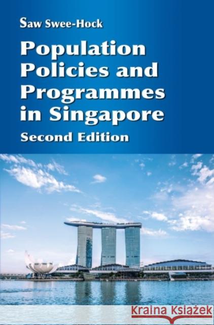 Population Policies and Programmes in Singapore, 2nd edition Saw, Swee Hock 9789814762199 Iseas-Yusof Ishak Institute - książka