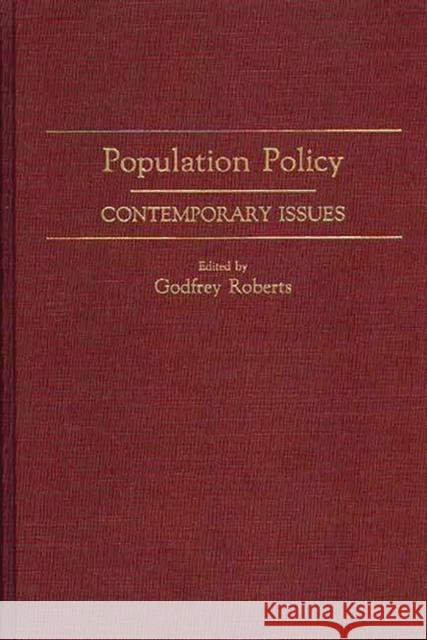 Population Policy: Contemporary Issues Roberts, Godfrey 9780275930394 Praeger Publishers - książka