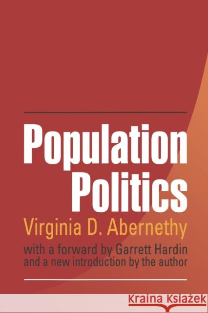 Population Politics: The Choices That Shape Our Future Abernethy, Virginia 9780765806031 Transaction Publishers - książka