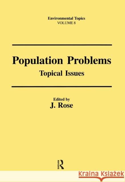 Population Problems: Topical Issues Rose, J. 9781138995154 Taylor & Francis Ltd - książka