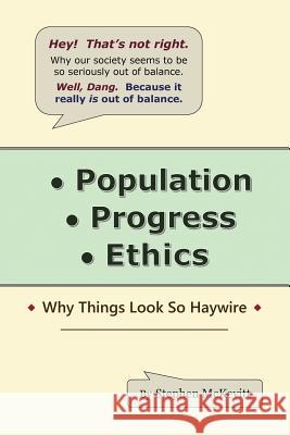 Population, Progress, Ethics: Why Things Look so Haywire Stephen McKevitt 9781532028601 iUniverse - książka