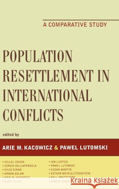 Population Resettlement in International Conflicts: A Comparative Study Kacowicz, Arie M. 9780739116074 Lexington Books - książka