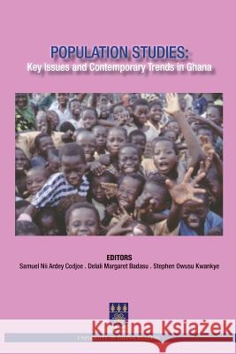 Population Studies: Key Issues and Contemporary Trends in Ghana Samuel Nii Ardey Codjoe Delali Margaret Badasu Stephen Owusu Kwankye 9789988647742 Sub-Saharan Publishers - książka